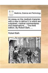 An Essay on the Medical Character, with a View to Define It