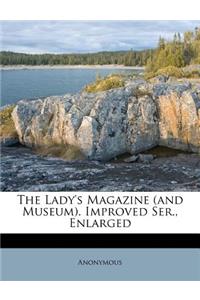 Lady's Magazine (and Museum). Improved Ser., Enlarged