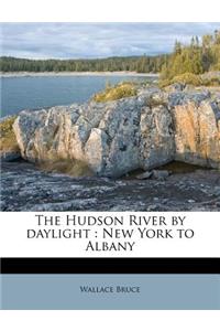 The Hudson River by Daylight: New York to Albany