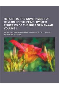 Report to the Government of Ceylon on the Pearl Oyster Fisheries of the Gulf of Manaar Volume 1