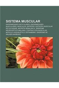 Sistema Muscular: Enfermedades Articulares, Enfermedades Musculares, Musculos, Esfinter, Distrofia Muscular de Duchenne, Miopatia Nemali
