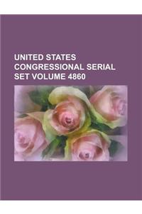 United States Congressional Serial Set Volume 4860