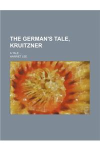 The German's Tale, Kruitzner; A Tale