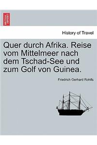 Quer durch Afrika. Reise vom Mittelmeer nach dem Tschad-See und zum Golf von Guinea.