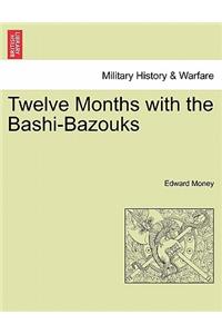 Twelve Months with the Bashi-Bazouks