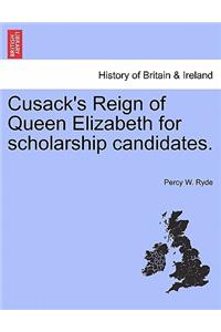 Cusack's Reign of Queen Elizabeth for Scholarship Candidates.