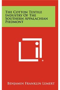 The Cotton Textile Industry of the Southern Appalachian Piedmont