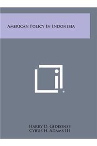 American Policy in Indonesia