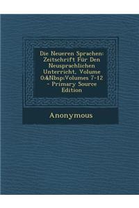 Die Neueren Sprachen: Zeitschrift Fur Den Neusprachlichen Unterricht, Volume 0; Volumes 7-12
