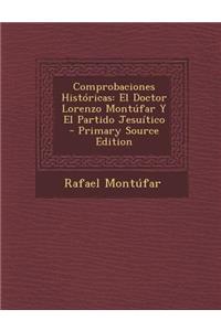 Comprobaciones Historicas: El Doctor Lorenzo Montufar y El Partido Jesuitico: El Doctor Lorenzo Montufar y El Partido Jesuitico