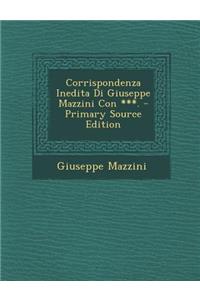 Corrispondenza Inedita Di Giuseppe Mazzini Con ***.