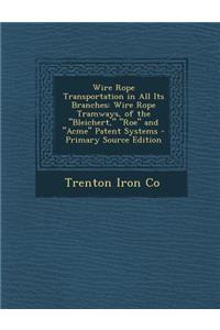 Wire Rope Transportation in All Its Branches