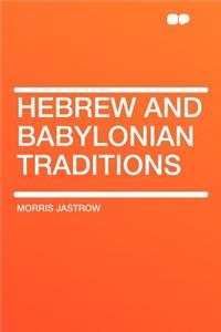 Hebrew and Babylonian Traditions