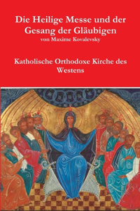 Die Heilige Messe und der Gesang der Glaubigen