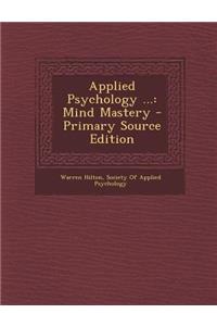 Applied Psychology ...: Mind Mastery