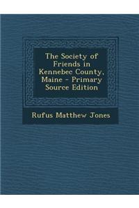 The Society of Friends in Kennebec County, Maine