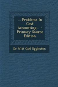 ... Problems in Cost Accounting...