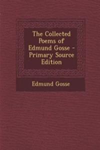 The Collected Poems of Edmund Gosse
