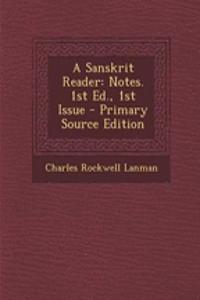 A Sanskrit Reader: Notes. 1st Ed., 1st Issue