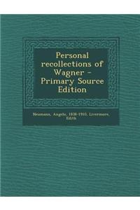 Personal Recollections of Wagner