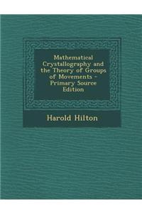 Mathematical Crystallography and the Theory of Groups of Movements