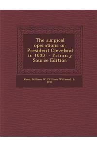 The Surgical Operations on President Cleveland in 1893