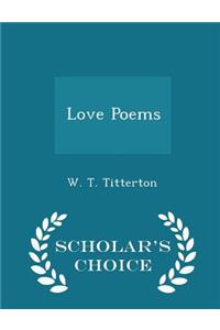 Love Poems - Scholar's Choice Edition