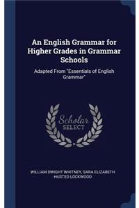 An English Grammar for Higher Grades in Grammar Schools
