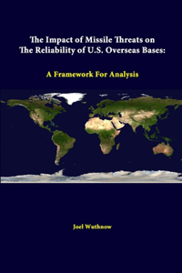 Impact Of Missile Threats On The Reliability Of U.S. Overseas Bases