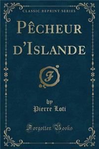 PÃ¨cheur d'Islande (Classic Reprint)