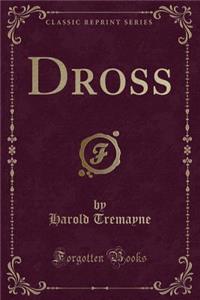 Dross (Classic Reprint)
