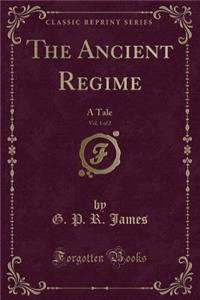The Ancient Regime, Vol. 1 of 2