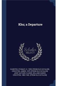 Khu; a Departure