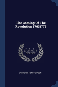 The Coming Of The Revolution 17631775
