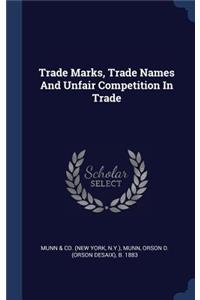 Trade Marks, Trade Names And Unfair Competition In Trade