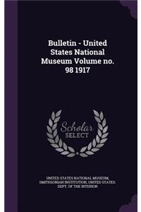 Bulletin - United States National Museum Volume No. 98 1917