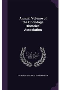 Annual Volume of the Onondaga Historical Association