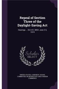 Repeal of Section Three of the Daylight-Saving ACT