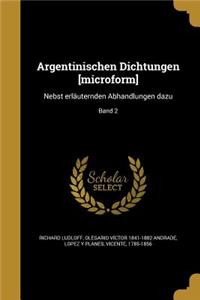 Argentinischen Dichtungen [Microform]
