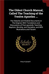 Oldest Church Manual, Called The Teaching of the Twelve Apostles ...