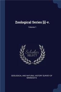 Zoological Series [i]-v.; Volume 1