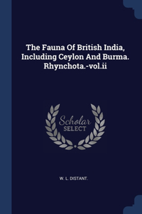 Fauna Of British India, Including Ceylon And Burma. Rhynchota.-vol.ii