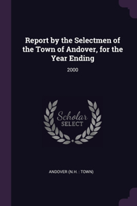 Report by the Selectmen of the Town of Andover, for the Year Ending