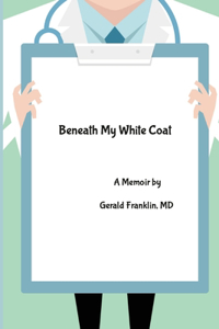 Beneath My White Coat