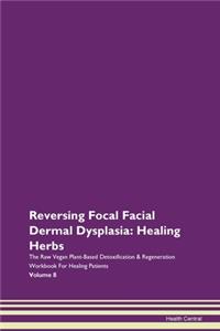 Reversing Focal Facial Dermal Dysplasia