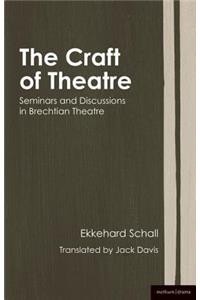 Craft of Theatre: Seminars and Discussions in Brechtian Theatre