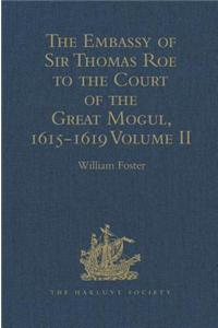 The Embassy of Sir Thomas Roe to the Court of the Great Mogul, 1615-1619