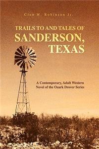 Trails to and Tales of Sanderson, Texas