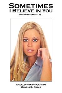 Sometimes I Believe in You and More Scarytales