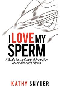 I Love My Sperm